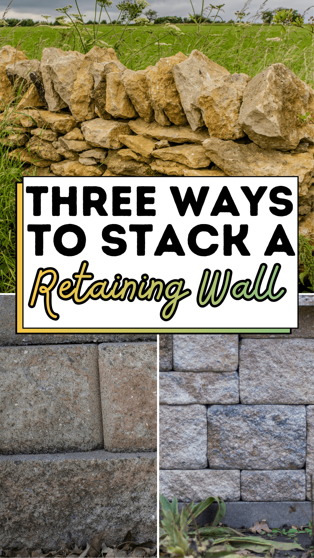 Three Ways to Stack a Retaining Wall