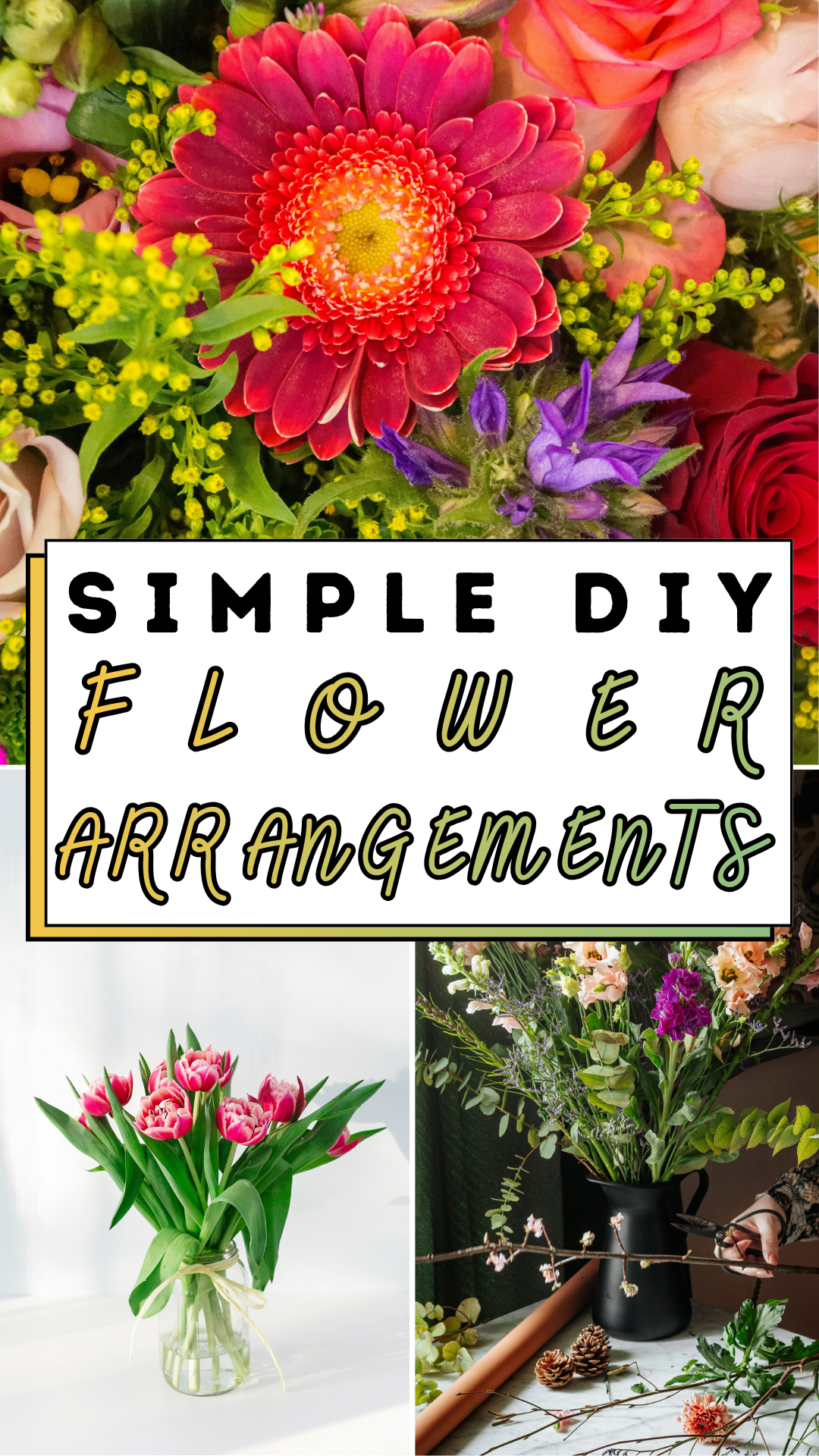 Simple DIY Flower Arrangements