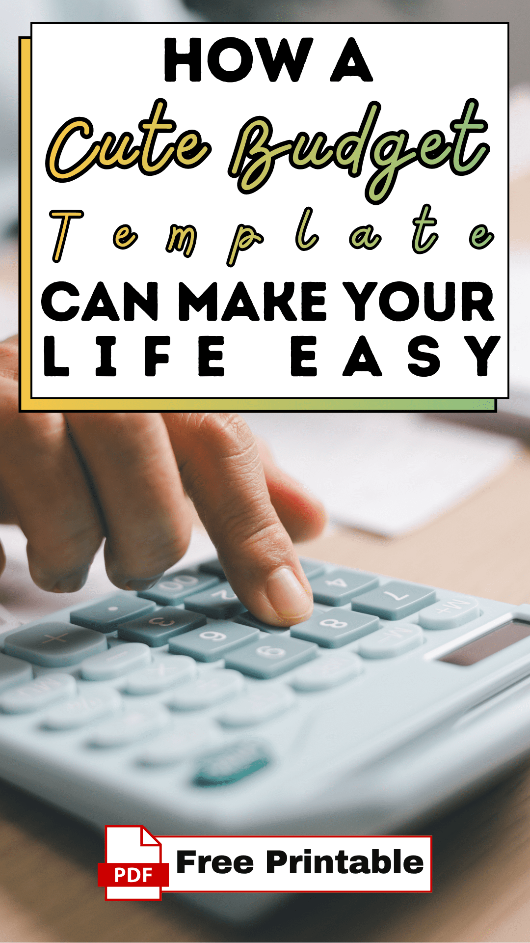 How a Cute Budget Template Can Make Your Life Easy