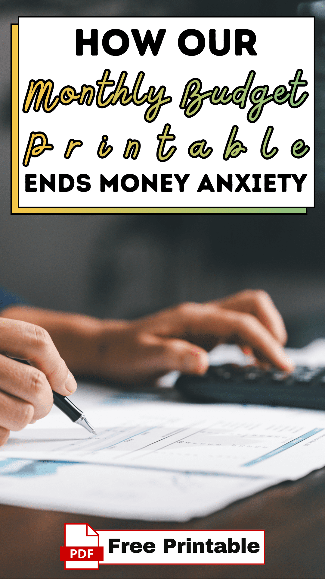 How Our Monthly Budget Printable Ends Money Anxiety