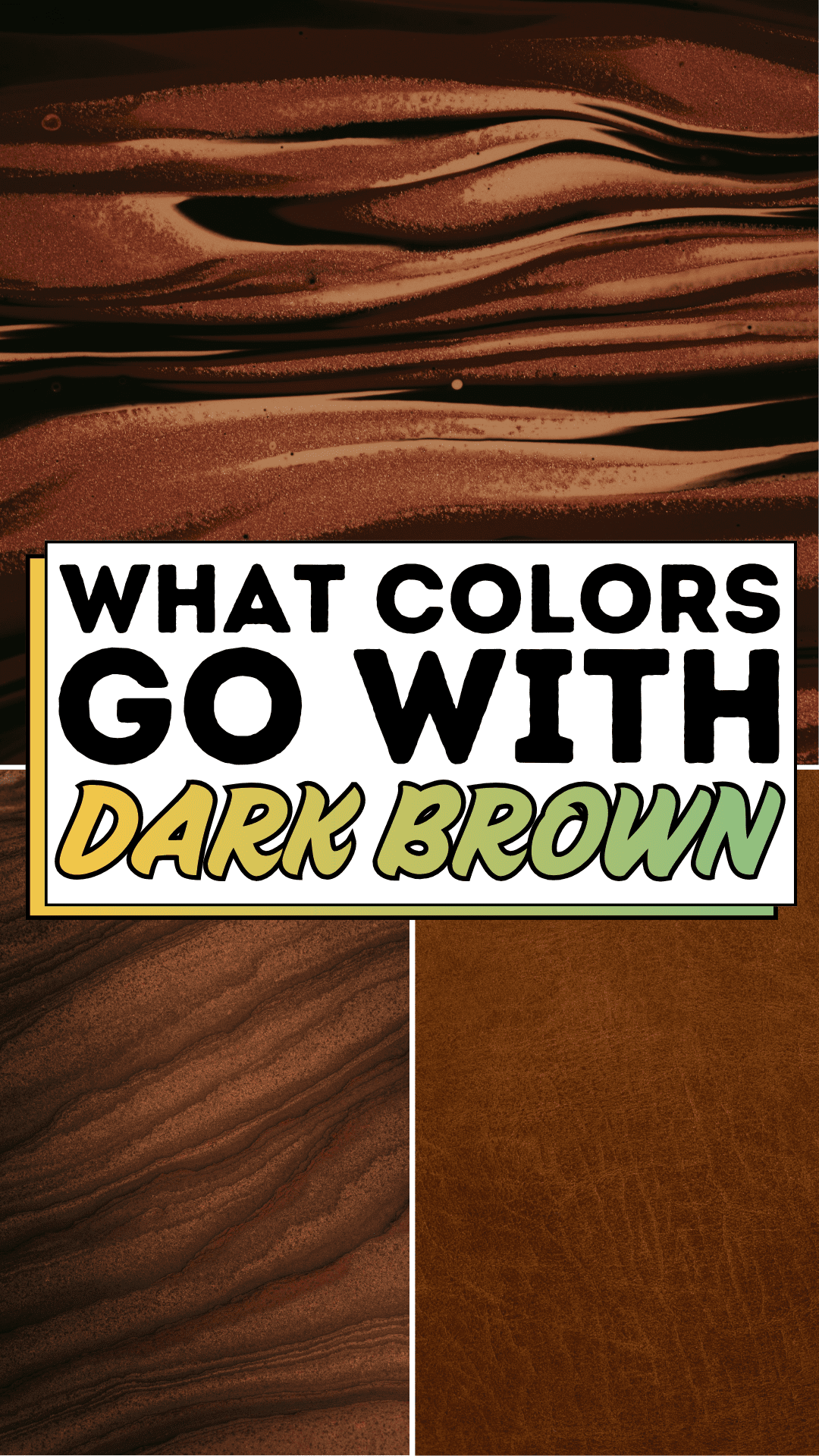 What Colors Go With Dark Brown