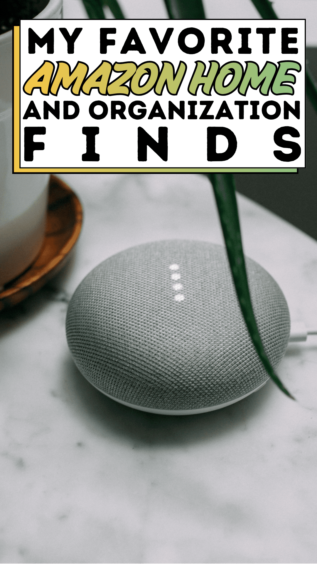 My Favorite Amazon Home and Organization Finds