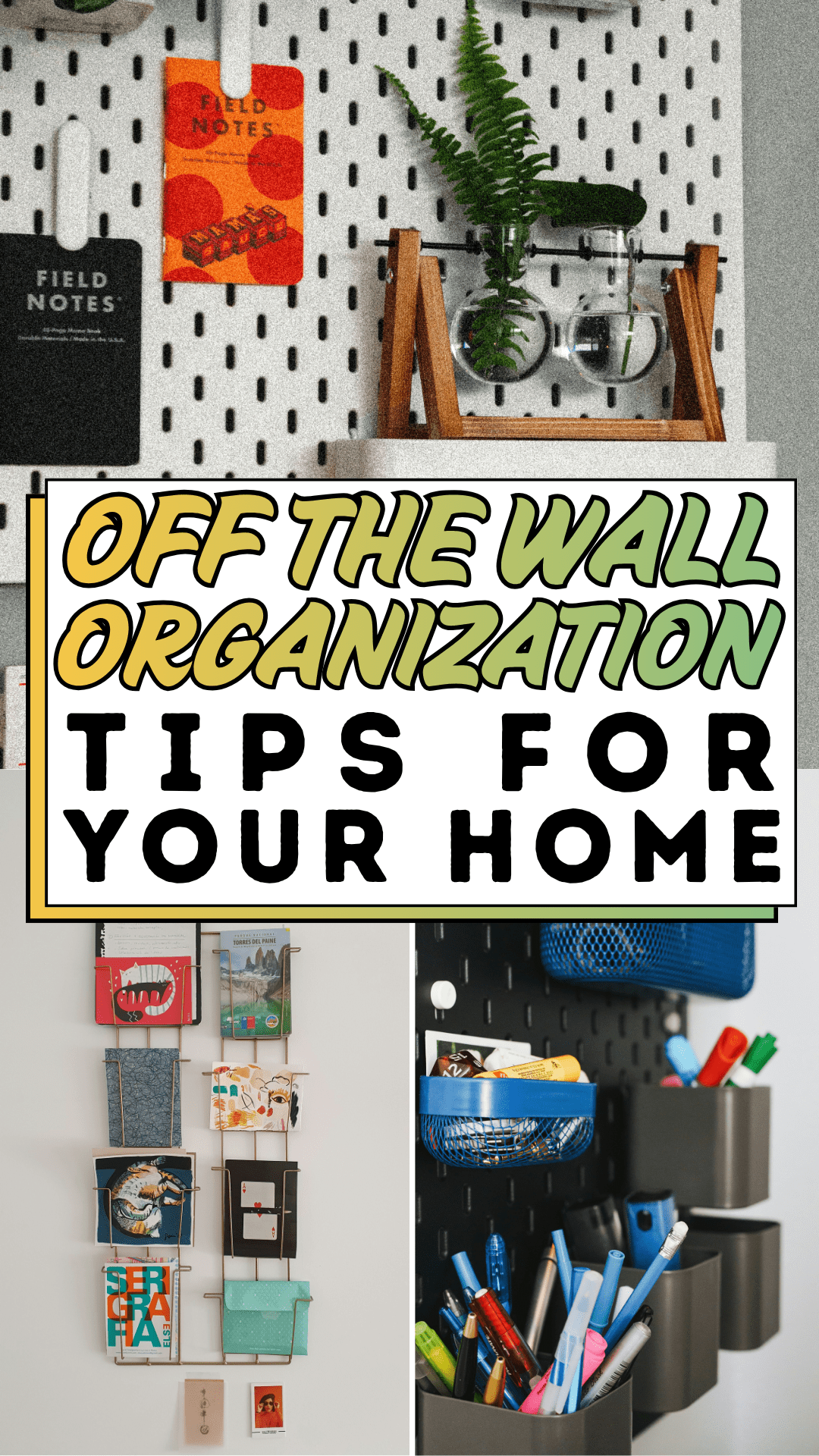 Off The Wall Organization Tips For Your Home