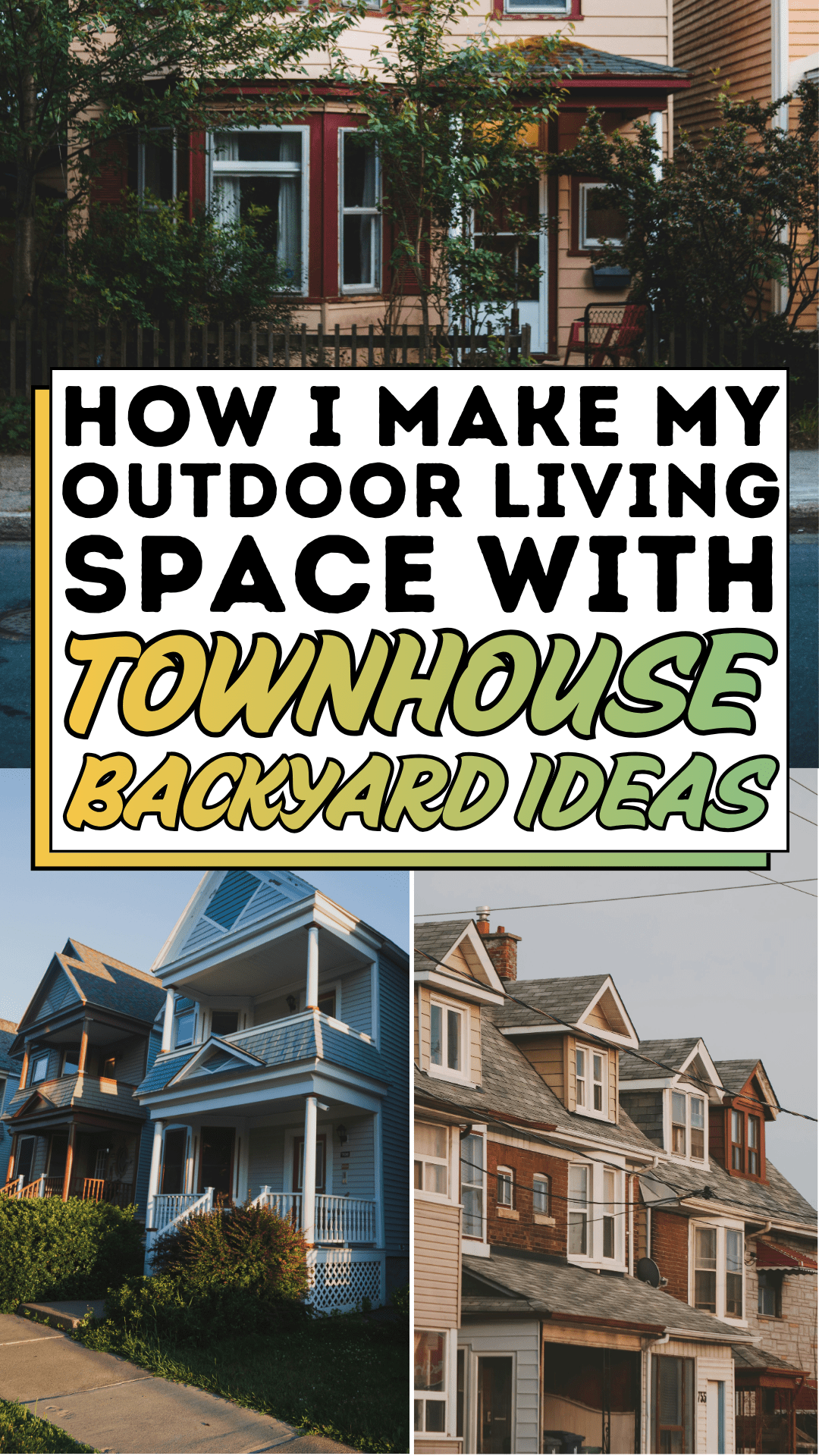 How I Make My Outdoor Living Space with Townhouse Backyard Ideas