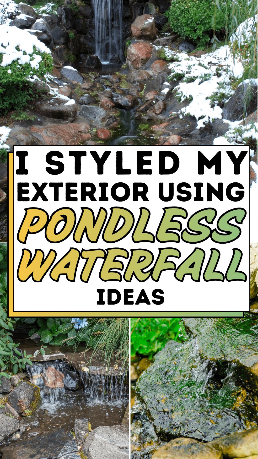 I Styled My Exterior Using Pondless Waterfall Ideas