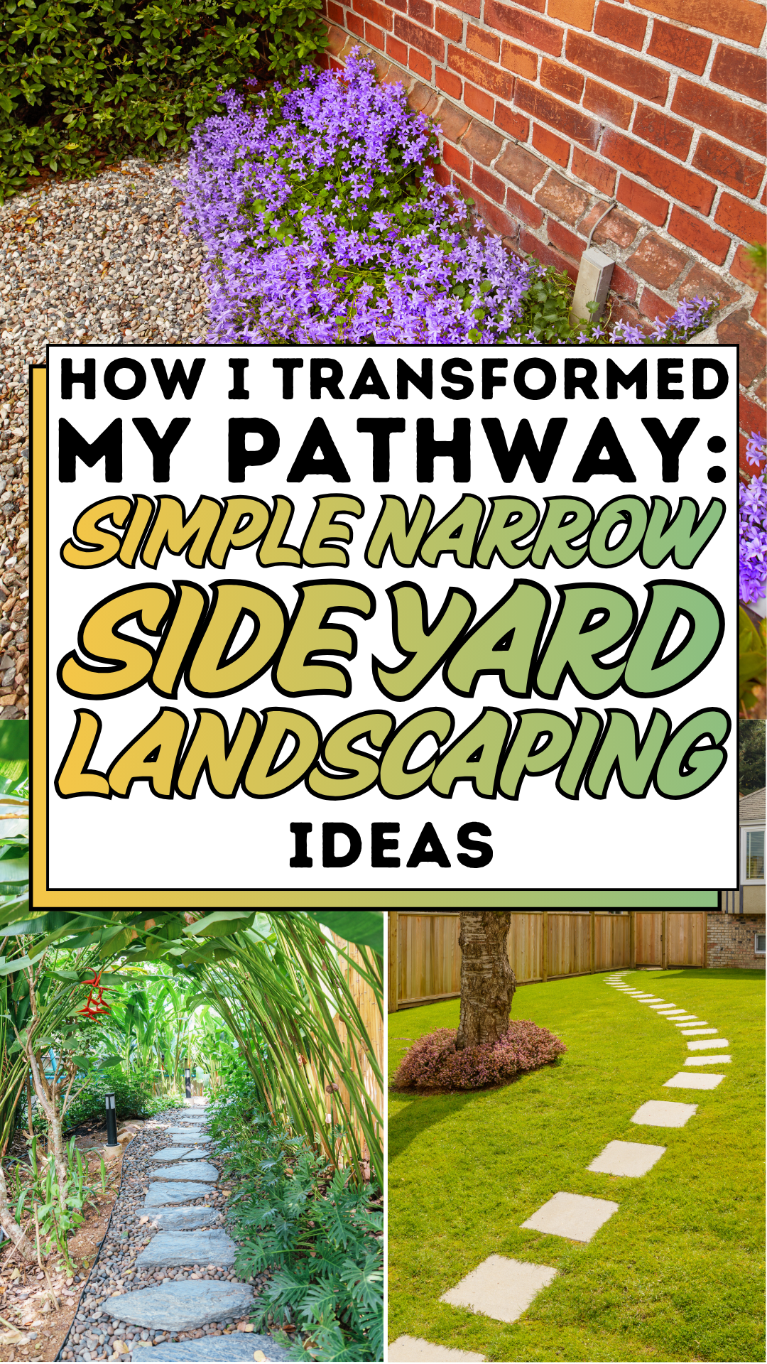 How I Transformed My Pathway: Simple Narrow Side Yard Landscaping Ideas