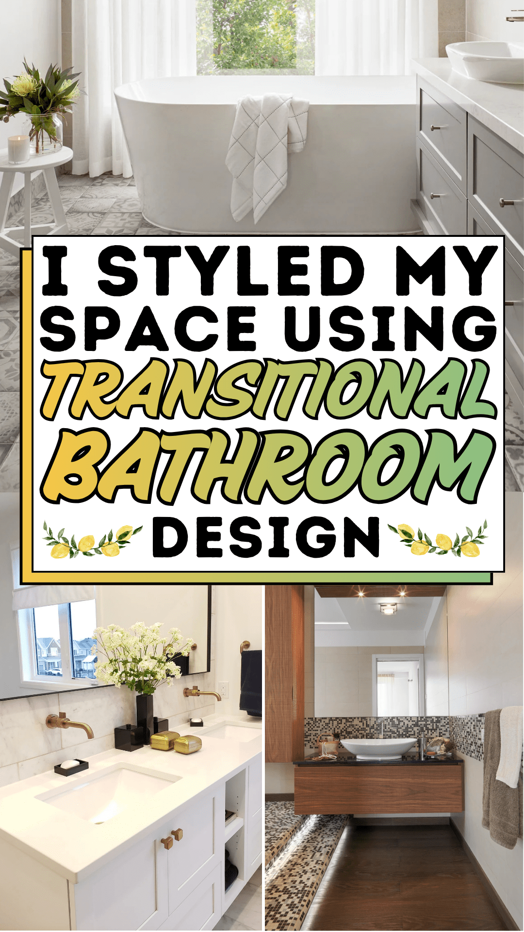 I Styled My Space Using Transitional Bathroom Design