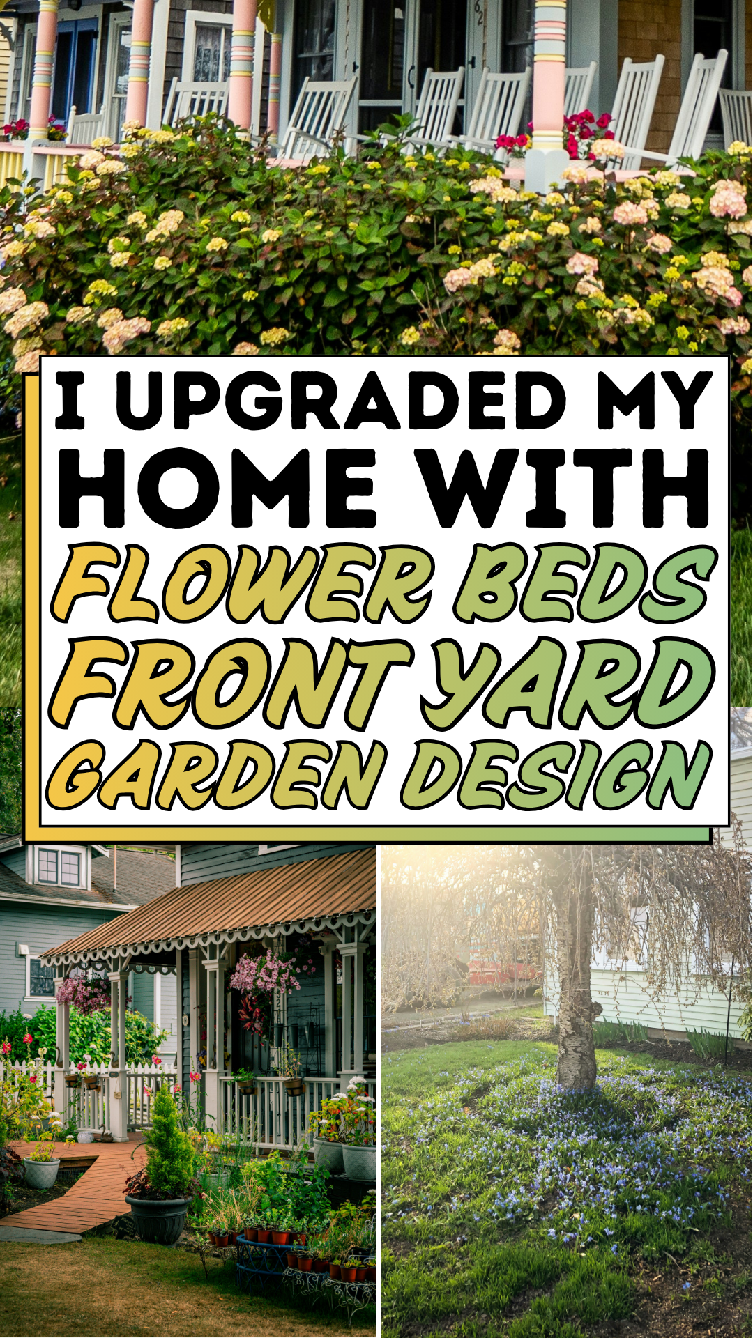 I Upgraded My Home with Flower Beds Front Yard Garden Design