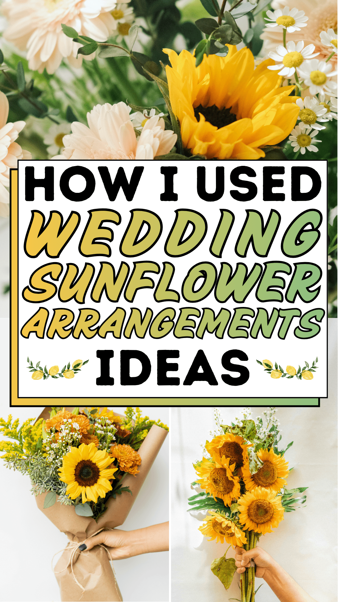 How I Used Wedding Sunflower Arrangements Ideas