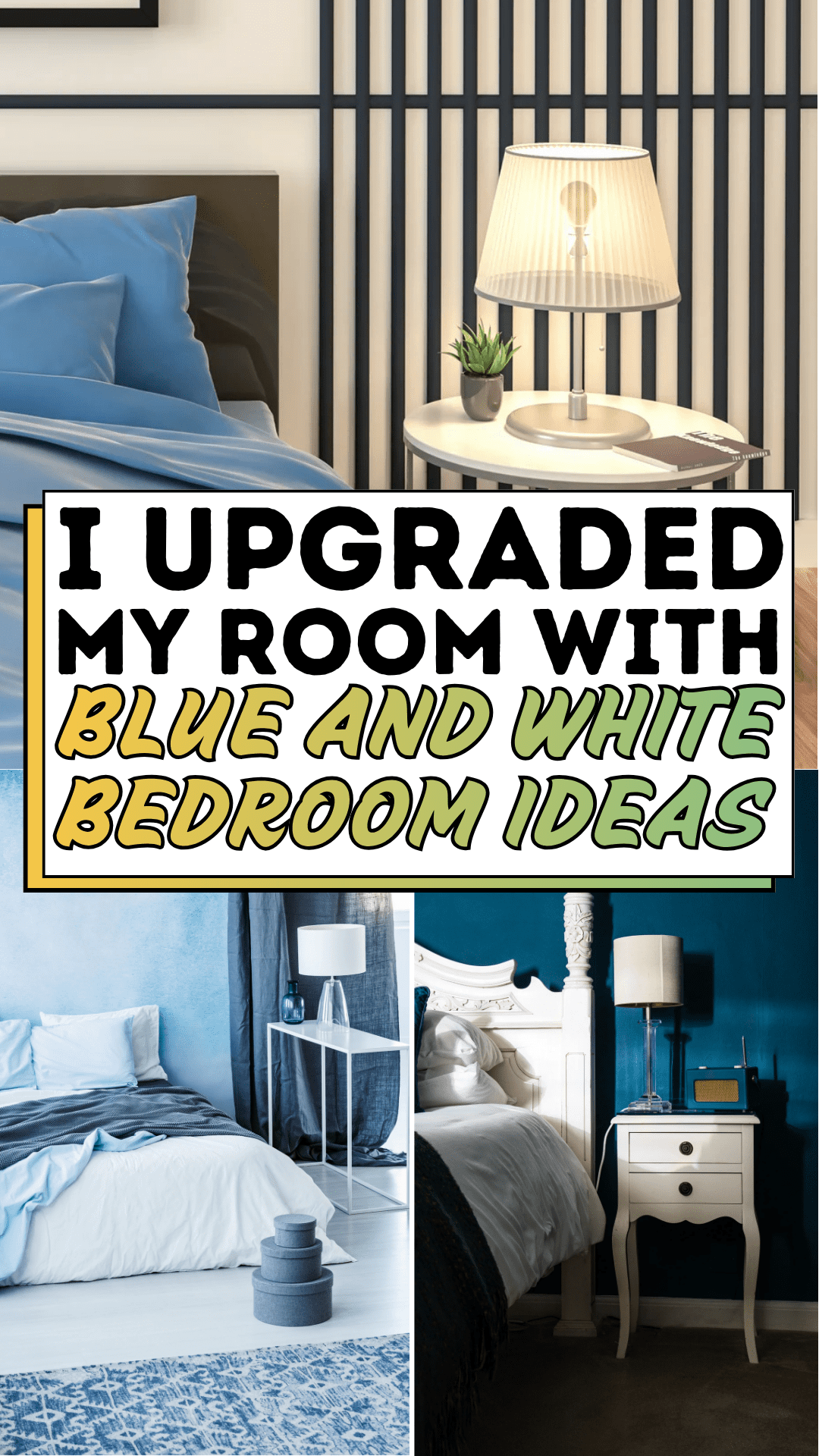 I Upgraded My Room with Blue and White Bedroom Ideas