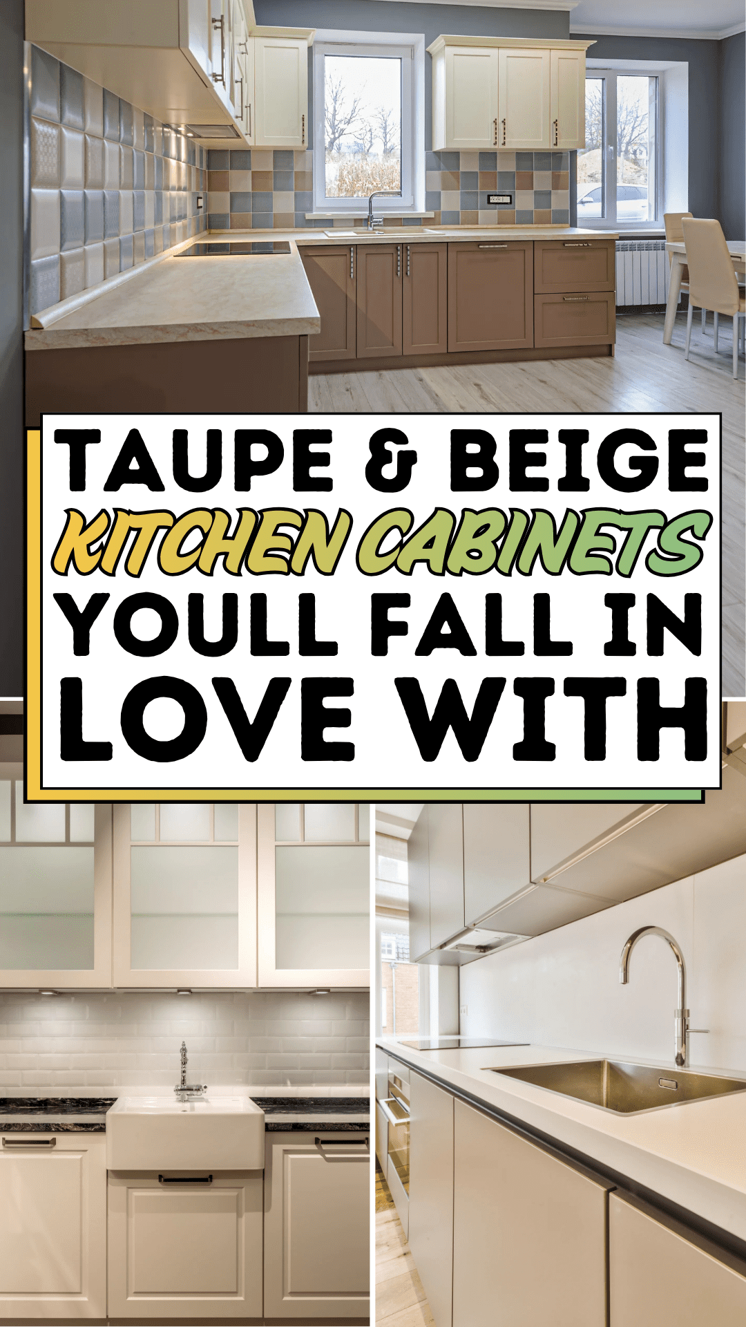 Taupe and Beige Kitchen Cabinets You'll Fall in Love With