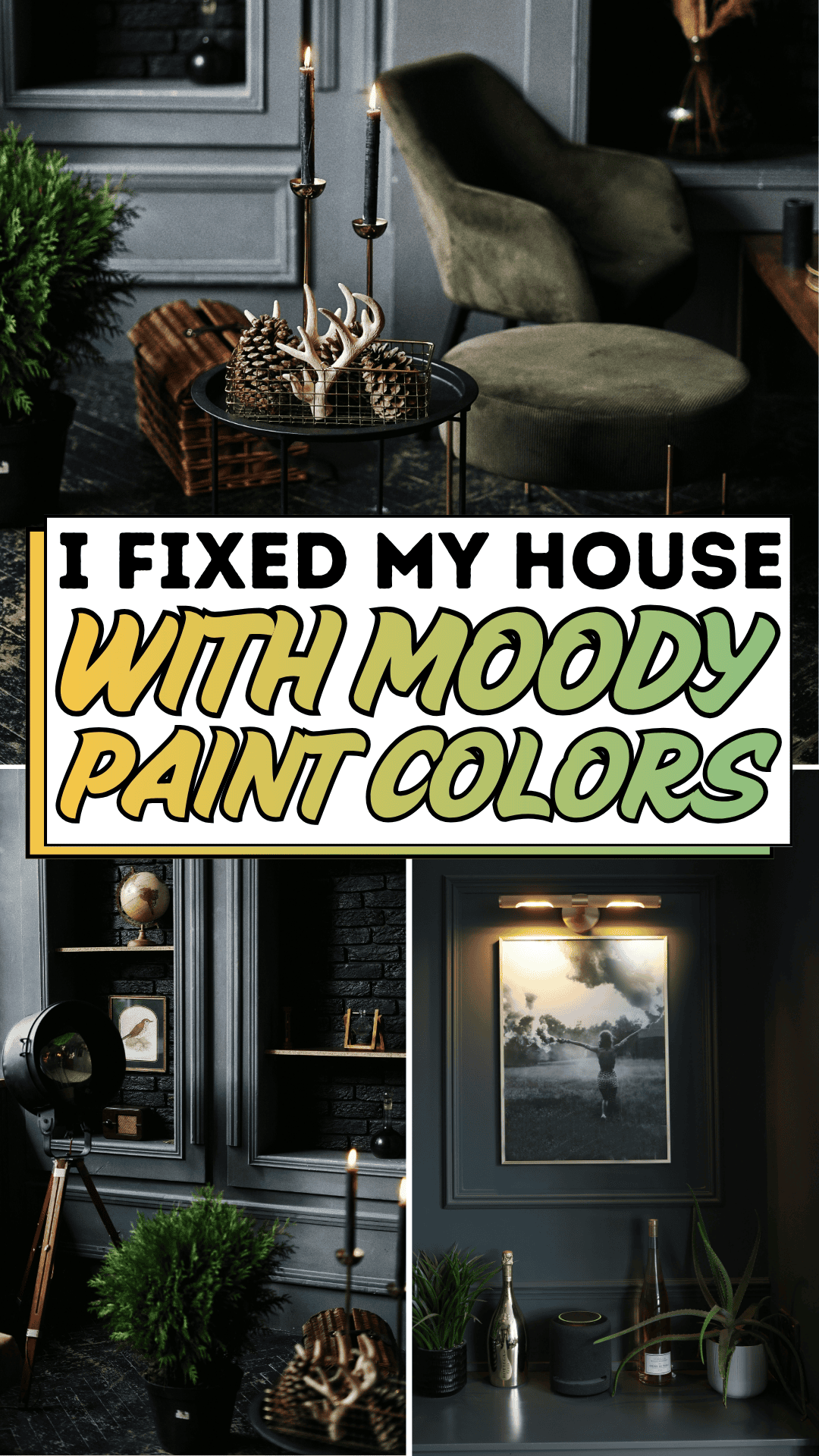 I Fixed My House With Moody Paint Colors