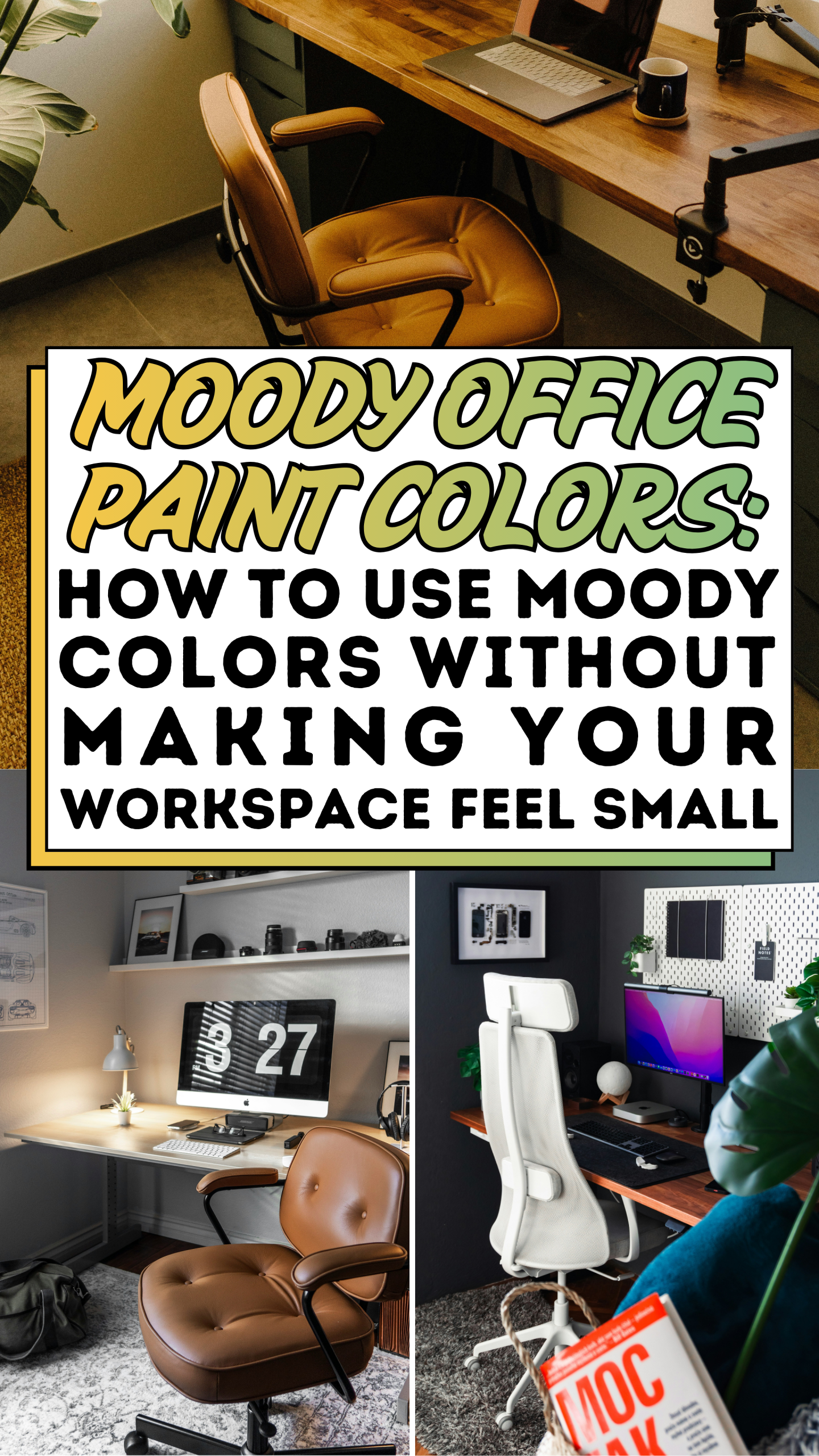 Moody Office Paint Colors: How to Use Moody Colors Without Making Your Workspace Feel Small
