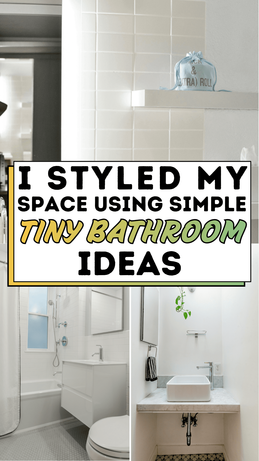 I Styled My Space Using Simple Tiny Bathroom Ideas