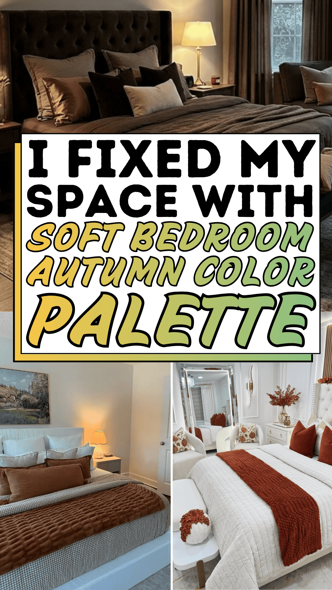 I Fixed My Space with Soft Bedroom Autumn Color Palette