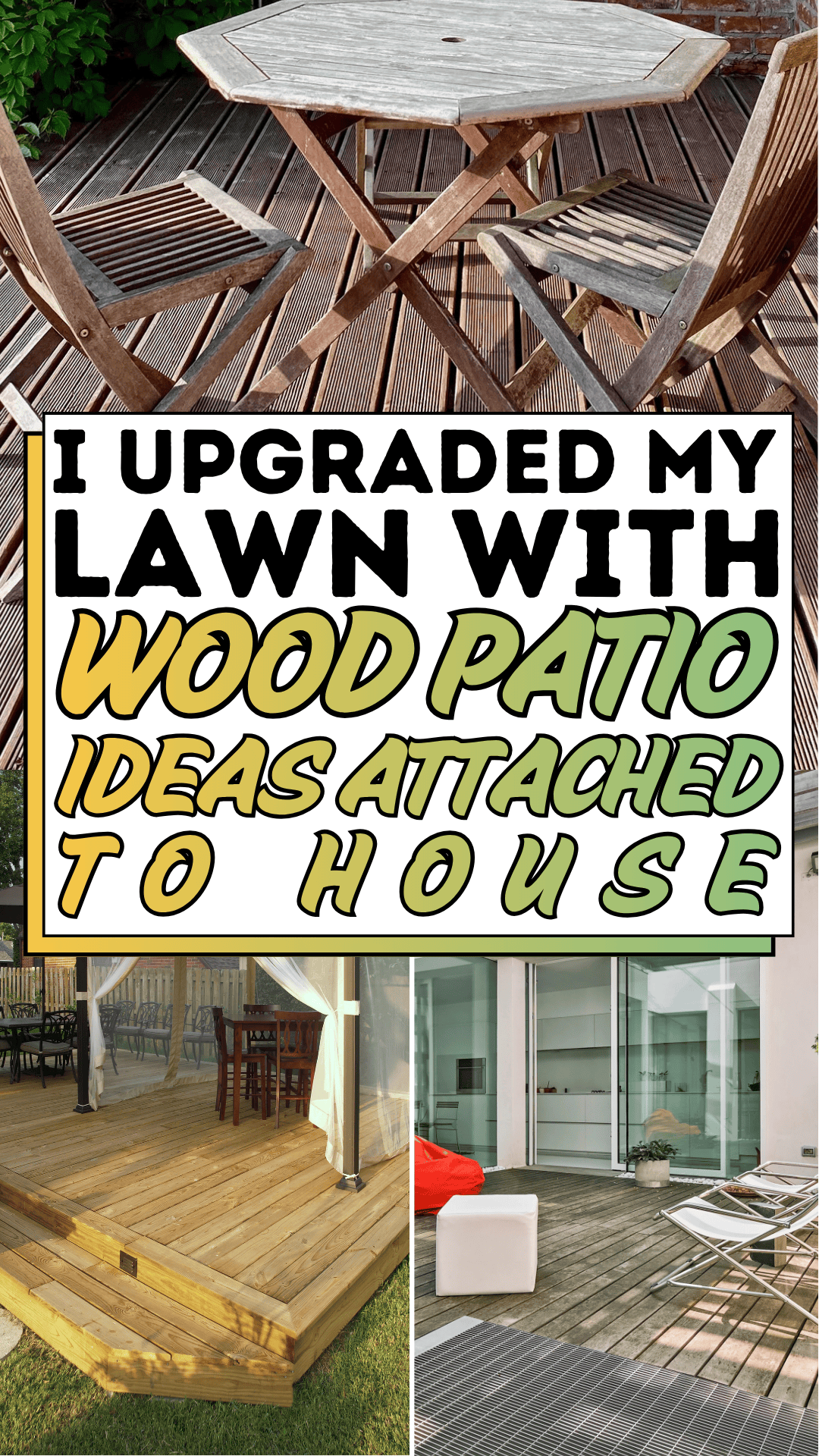 I Upgraded My Lawn with Wood Patio Ideas Attached to House