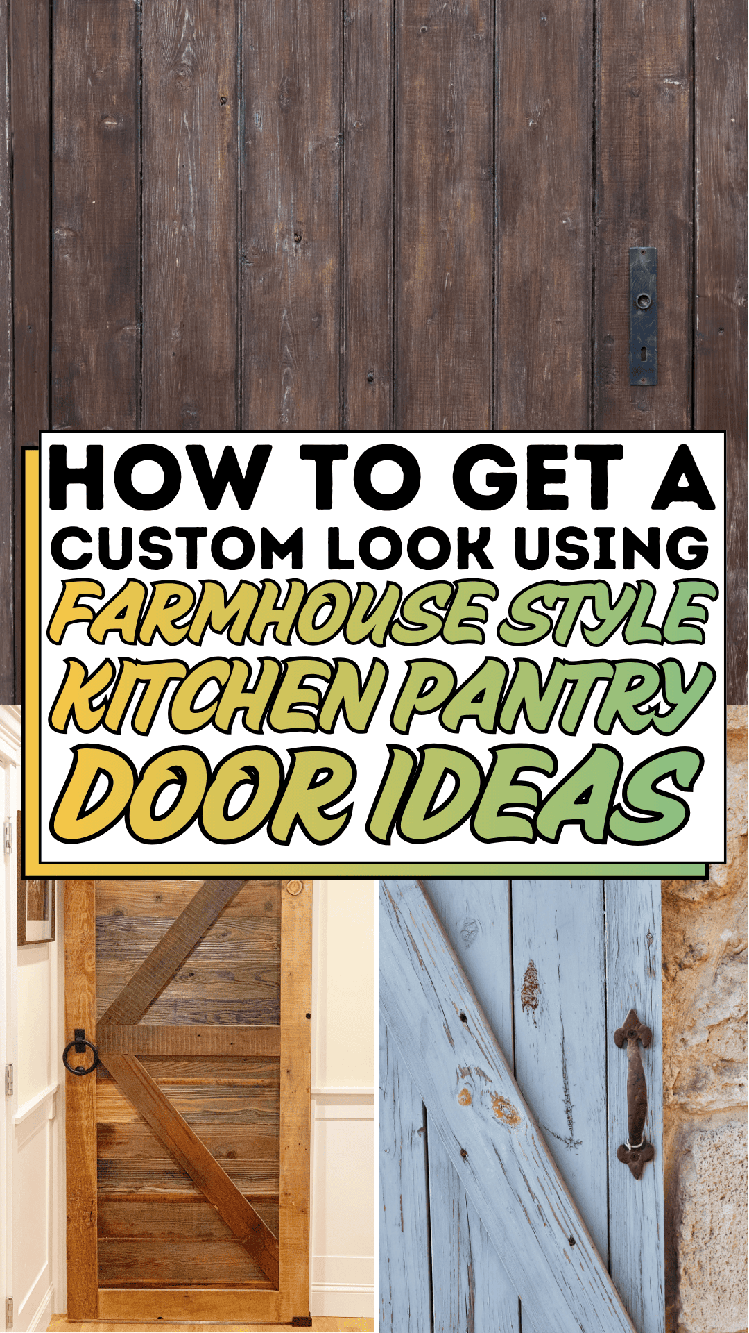 How to Get a Custom Look Using Farmhouse Style Kitchen Pantry Door Ideas