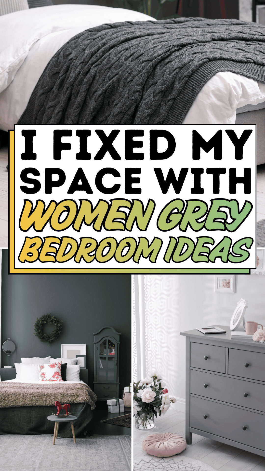 I Fixed My Space with Women Grey Bedroom Ideas