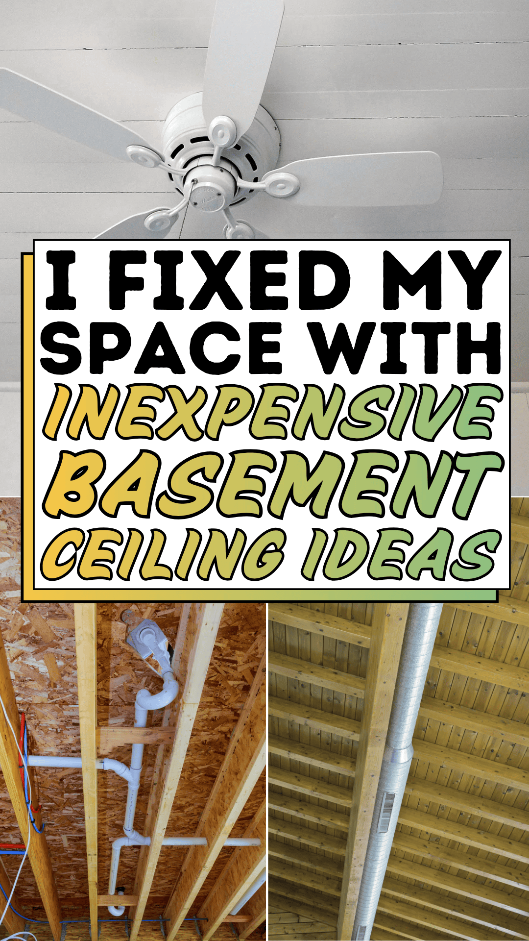I Fixed My Space with Inexpensive Basement Ceiling Ideas