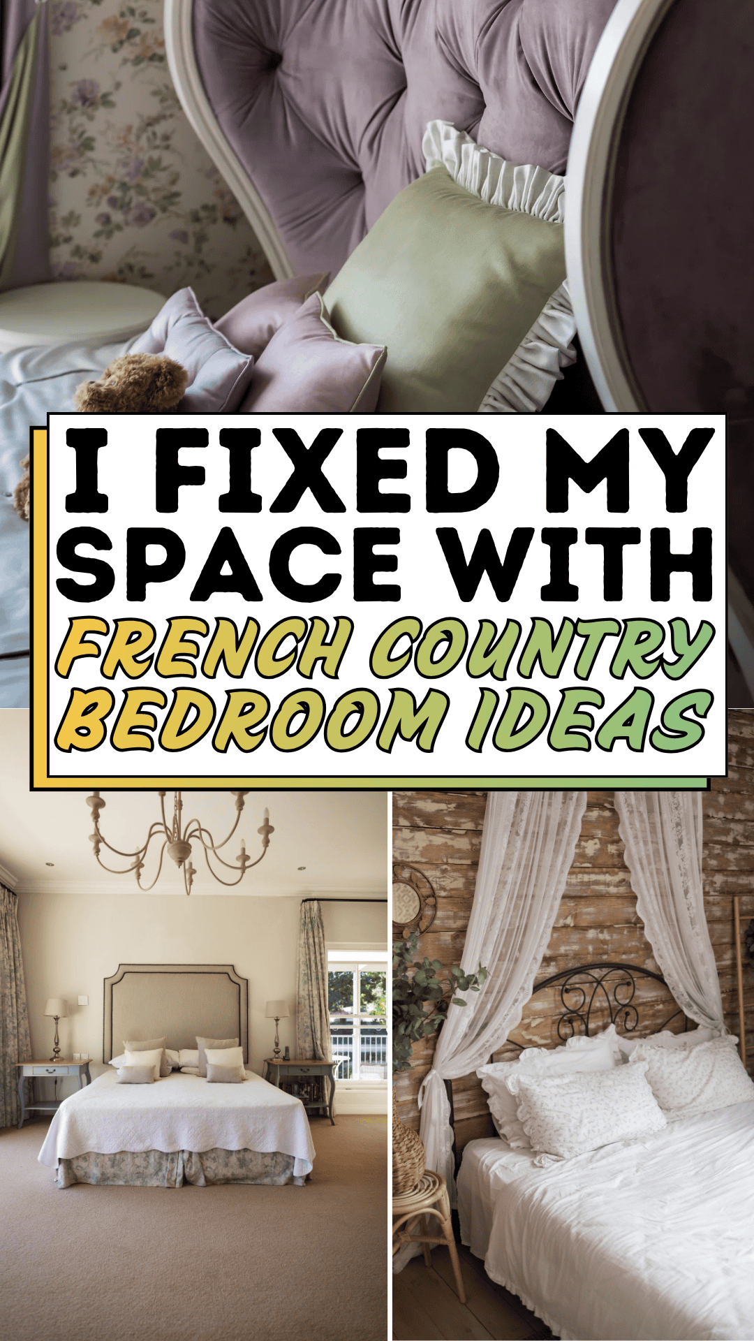 I Fixed My Space with French Country Bedroom Ideas