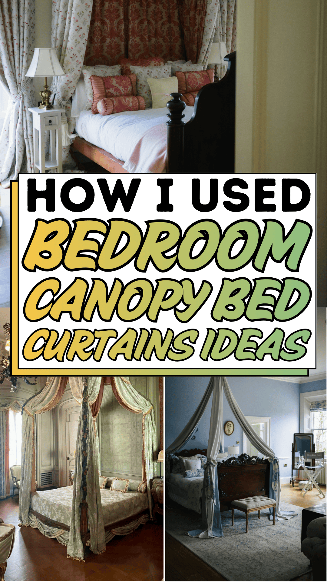 How I Used Bedroom Canopy Bed Curtains Ideas