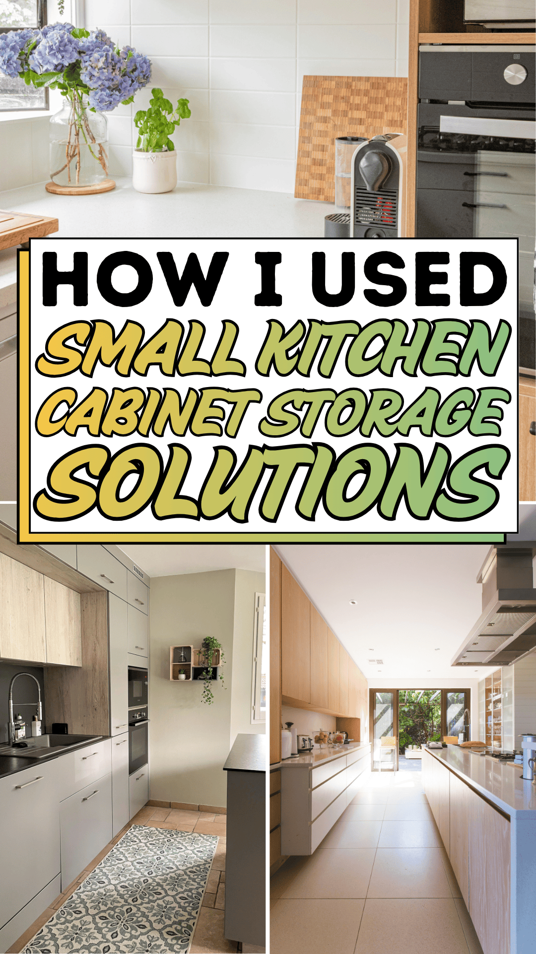 How I Used Small Kitchen Cabinet Storage Solutions