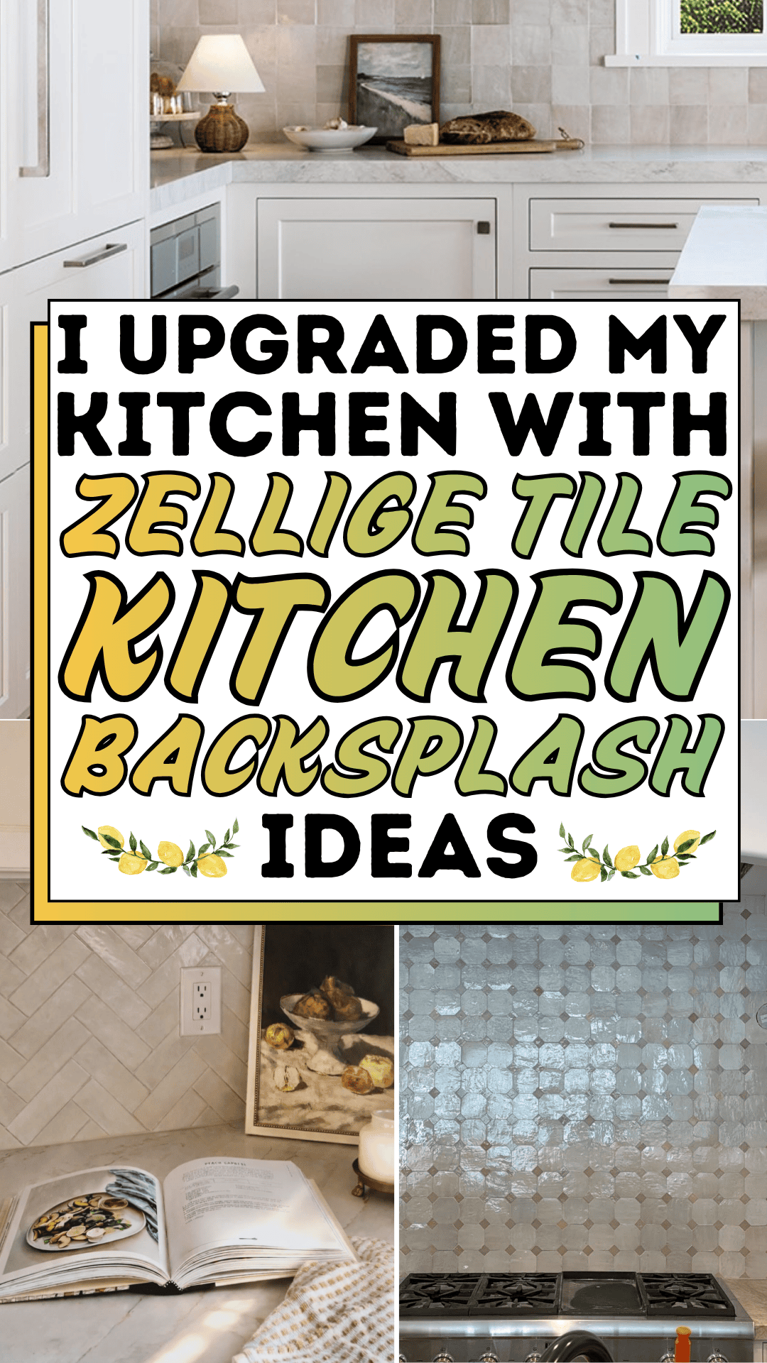I Upgraded My Kitchen with Zellige Tile Kitchen Backsplash Ideas
