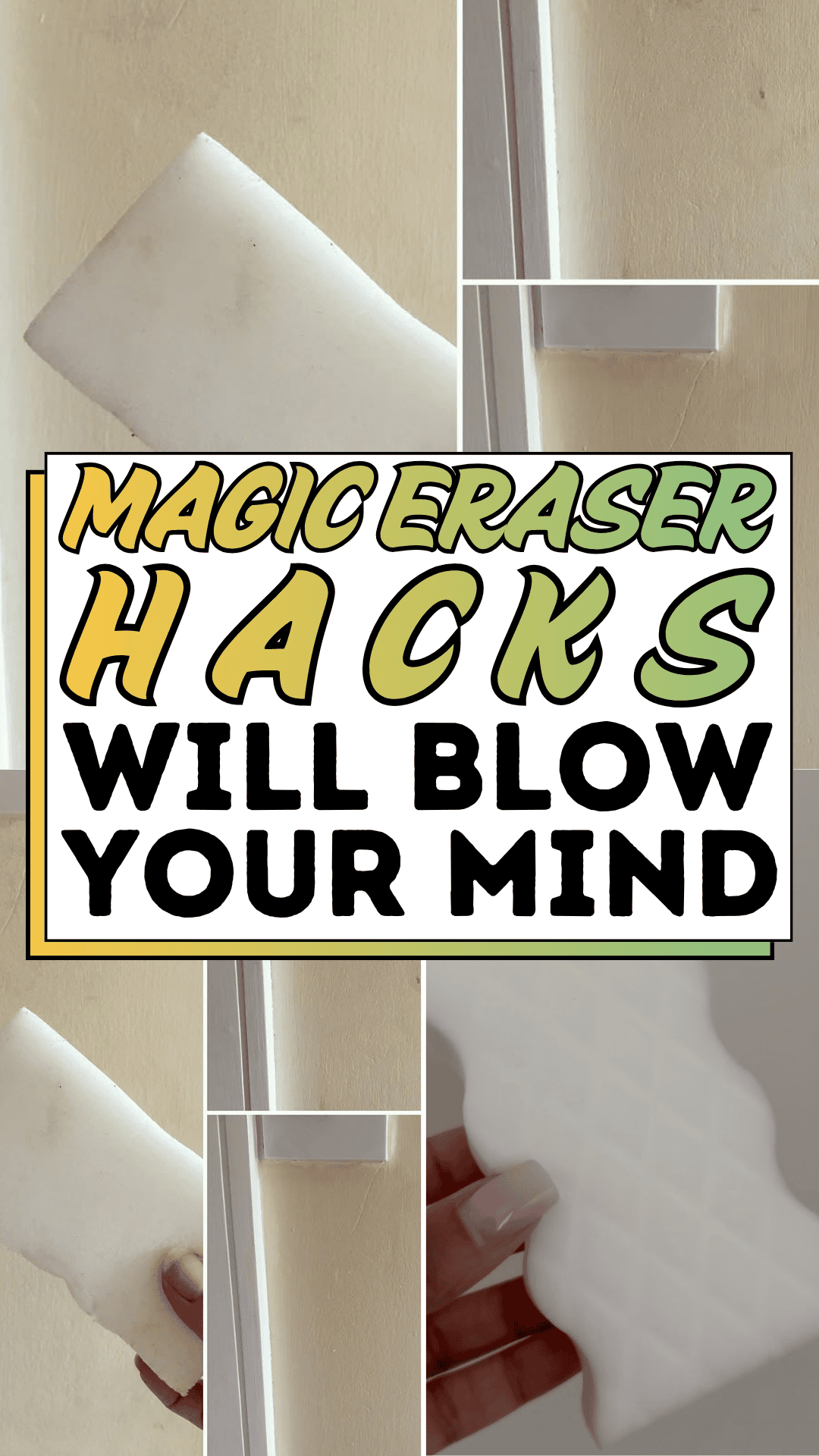 Magic Eraser Hacks Will Blow Your Mind